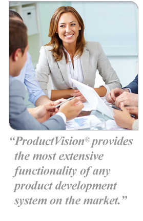 ProductVision® provides the most extensive functionality of any product development system on the market